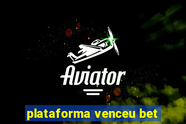 plataforma venceu bet